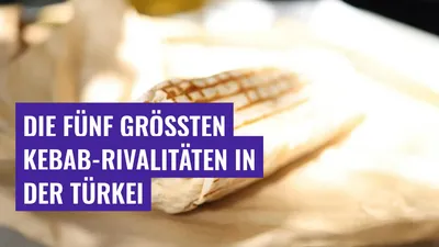 Die fünf größten Kebab-Rivalitäten in der Türkei

