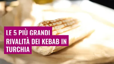 Le 5 più grandi rivalità dei kebab in Turchia
