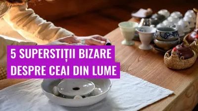 5 Superstiții Bizare Despre Ceai Din Lume