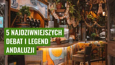 5 najdziwniejszych debat i legend Andaluzji
