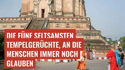 Die fünf seltsamsten Tempelgerüchte, an die Menschen immer noch glauben
