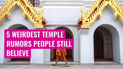 5 Weirdest Temple Rumors People Still Believe
