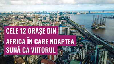 Cele 12 orașe din Africa în care noaptea sună ca viitorul
