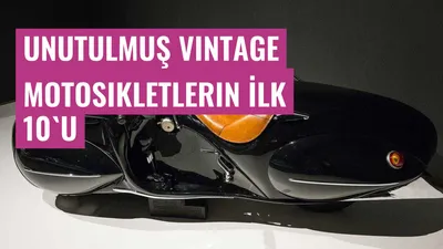 Unutulmuş Vintage Motosikletlerin İlk 10'u
