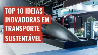 Top 10 Ideias Inovadoras em Transporte Sustentável
