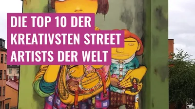 Die Top 10 der kreativsten Street Artists der Welt
