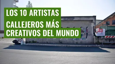 Los 10 artistas callejeros más creativos del mundo
