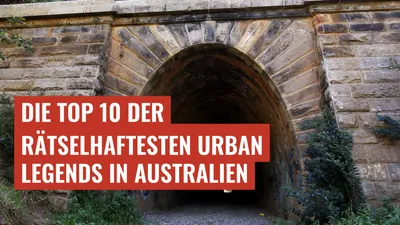 Die Top 10 der rätselhaftesten Urban Legends in Australien
