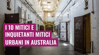 I 10 Mitici e Inquietanti Mitici Urbani in Australia
