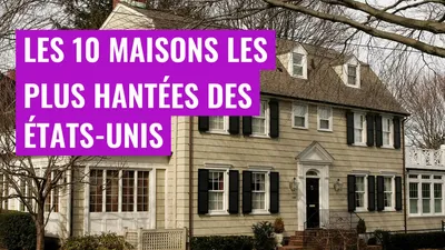 Les 10 maisons les plus hantées des États-Unis
