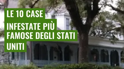 Le 10 case infestate più famose degli Stati Uniti
