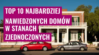 Top 10 najbardziej nawiedzonych domów w Stanach Zjednoczonych
