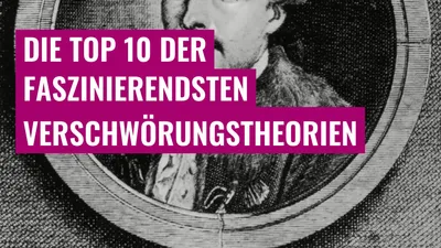 Die Top 10 der faszinierendsten Verschwörungstheorien
