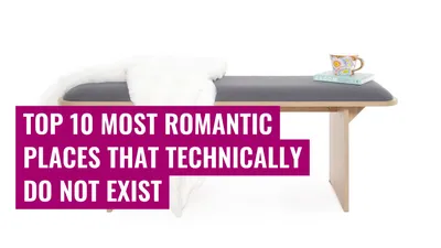 Top 10 Most Romantic Places That Technically Do Not Exist
