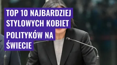 Top 10 najbardziej stylowych kobiet polityków na świecie
