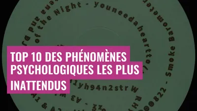 Top 10 des phénomènes psychologiques les plus inattendus
