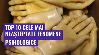 Top 10 cele mai neașteptate fenomene psihologice
