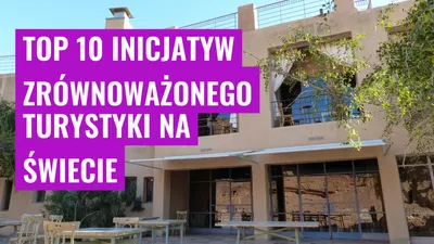 Top 10 Inicjatyw Zrównoważonego Turystyki Na Świecie
