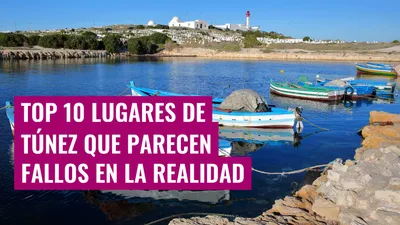 Top 10 lugares de Túnez que parecen fallos en la realidad
