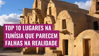 Top 10 lugares na Tunísia que parecem falhas na realidade