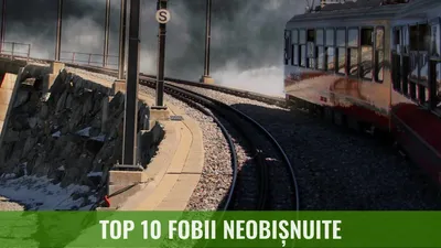 Top 10 fobii neobișnuite
