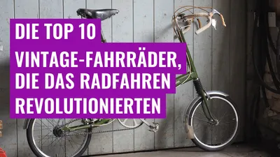 Die Top 10 Vintage-Fahrräder, die das Radfahren revolutionierten
