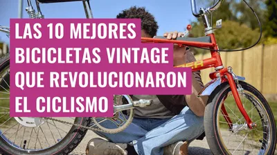 Las 10 mejores bicicletas vintage que revolucionaron el ciclismo
