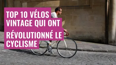 Top 10 Vélos Vintage Qui Ont Révolutionné le Cyclisme
