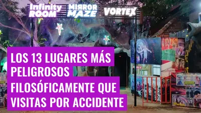 Los 13 lugares más peligrosos filosóficamente que visitas por accidente
