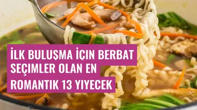İlk Buluşma İçin Berbat Seçimler Olan En Romantik 13 Yiyecek
