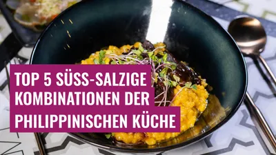 Top 5 süß-salzige Kombinationen der philippinischen Küche
