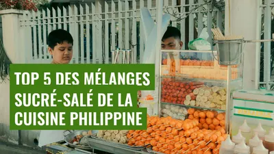 Top 5 des mélanges sucré-salé de la cuisine philippine
