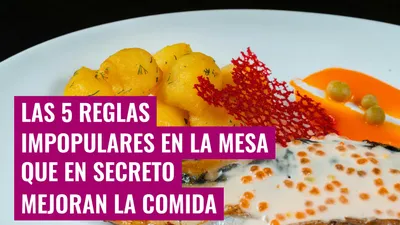 Las 5 reglas impopulares en la mesa que en secreto mejoran la comida
