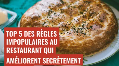 Top 5 des règles impopulaires au restaurant qui améliorent secrètement le repas
