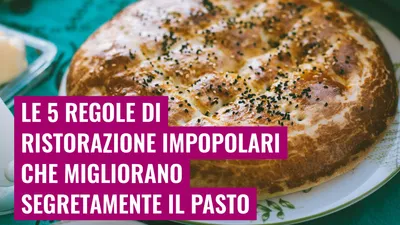 Le 5 regole di ristorazione impopolari che migliorano segretamente il pasto
