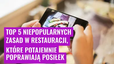 Top 5 niepopularnych zasad w restauracji, które potajemnie poprawiają posiłek
