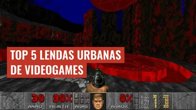 Top 5 Lendas Urbanas de Videogames