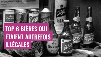 Top 6 Bières Qui Étaient Autrefois Illégales