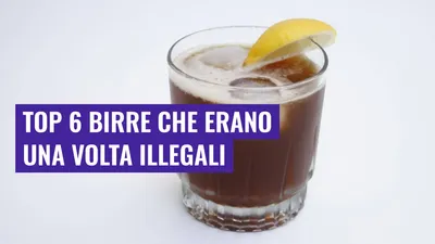 Top 6 Birre Che Erano Una Volta Illegali