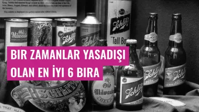 Bir Zamanlar Yasadışı Olan En İyi 6 Bira