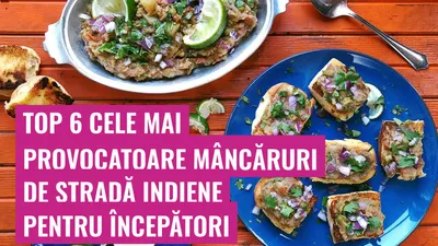 Top 6 Cele Mai Provocatoare Mâncăruri de Stradă Indiene pentru Începători