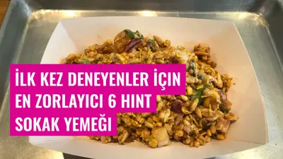 İlk Kez Deneyenler İçin En Zorlayıcı 6 Hint Sokak Yemeği