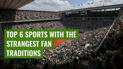 Top 6 Sports With The Strangest Fan Traditions
