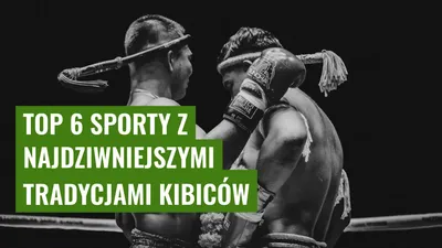 Top 6 sporty z najdziwniejszymi tradycjami kibiców