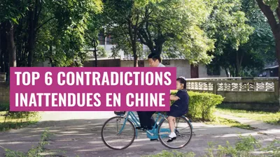 Top 6 Contradictions inattendues en Chine