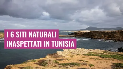 I 6 siti naturali inaspettati in Tunisia
