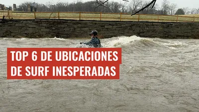 Top 6 de ubicaciones de surf inesperadas

