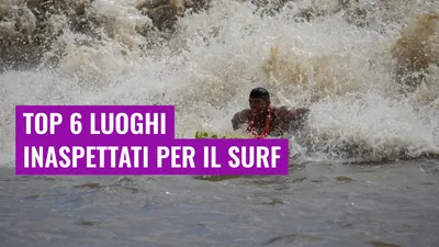 Top 6 Luoghi Inaspettati per il Surf