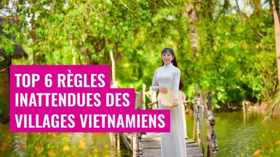 Top 6 Règles Inattendues des Villages Vietnamiens
