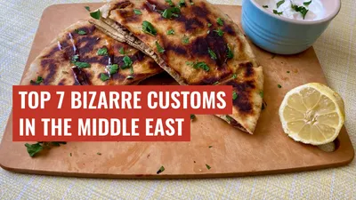 Top 7 Bizarre Customs in the Middle East